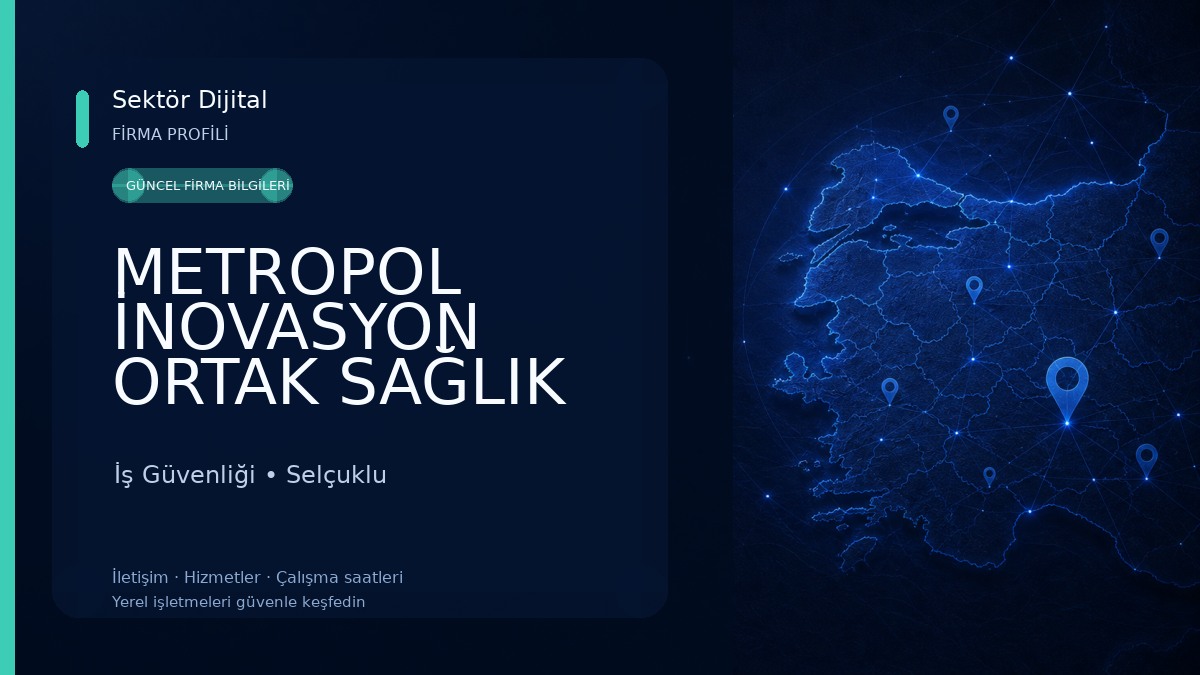 METROPOL İNOVASYON ORTAK SAĞLIK GÜVENLİK BİRİMİ LTD.ŞTİ. İş Güvenliği