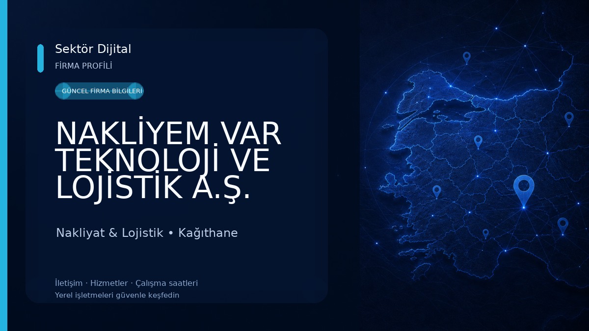 NAKLİYEM VAR TEKNOLOJİ VE LOJİSTİK A.Ş. Nakliyat & Lojistik