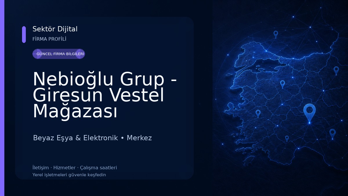Nebioğlu Grup - Giresun Vestel Mağazası Beyaz Eşya & Elektronik