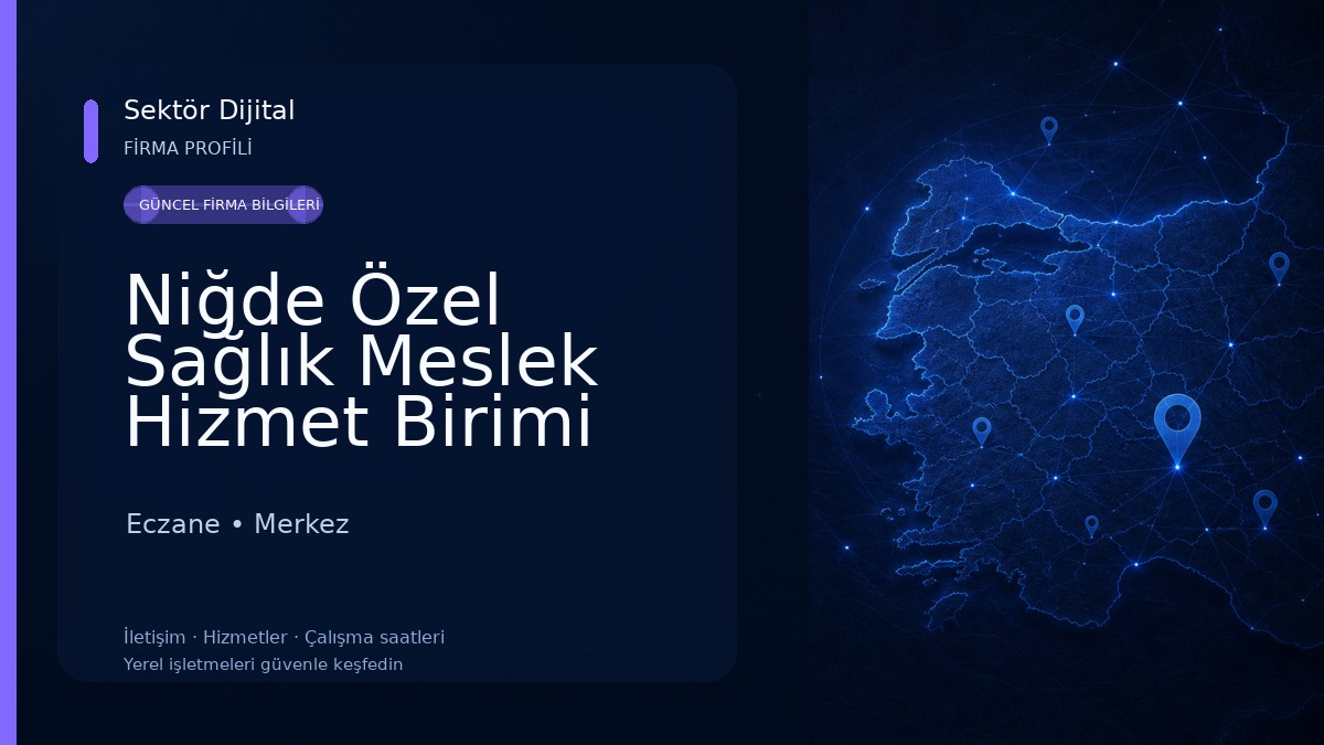Niğde Özel Sağlık Meslek Hizmet Birimi S.M.Abdullah SAĞLAM 