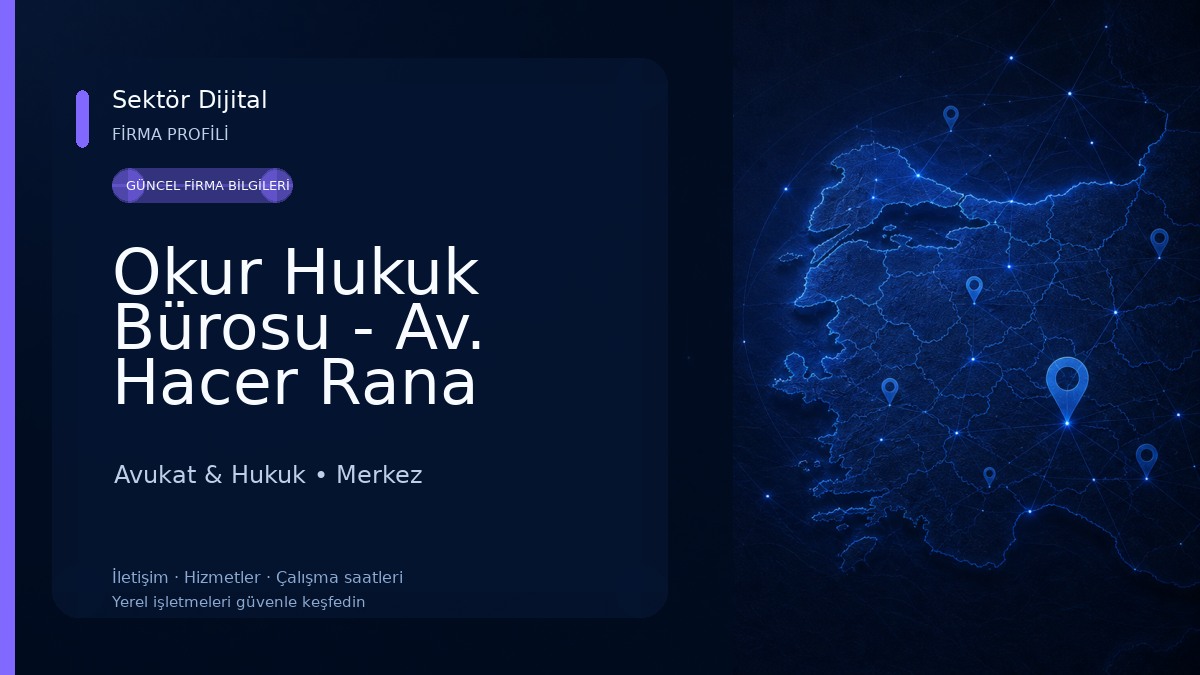 Okur Hukuk Bürosu - Av. Hacer Rana OKUR Avukat & Hukuk