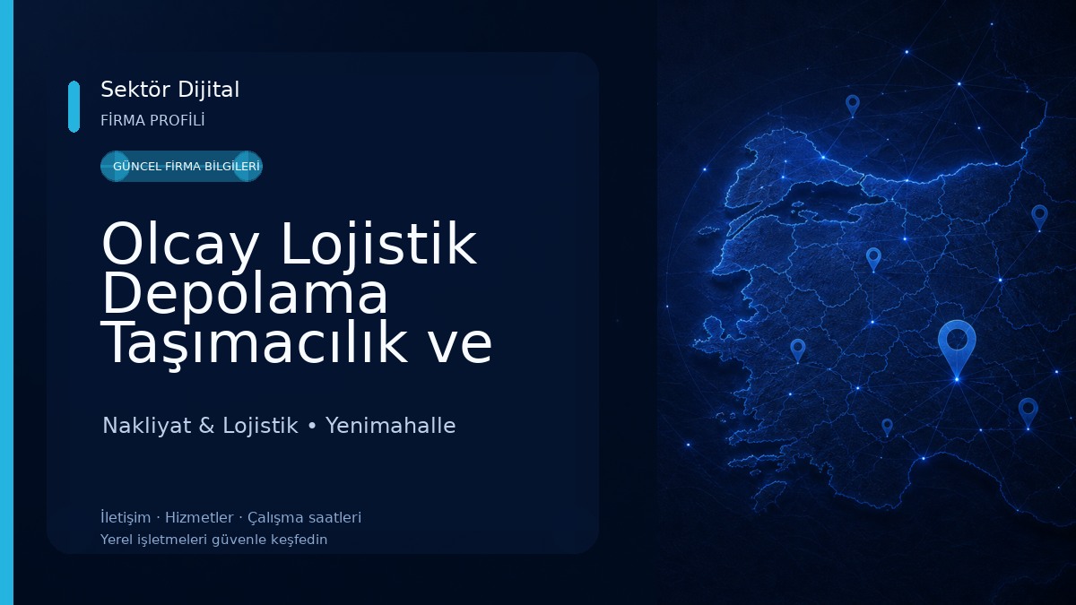Olcay Lojistik Depolama Taşımacılık ve Ticaret Ltd. Şti. Nakliyat & Lojistik
