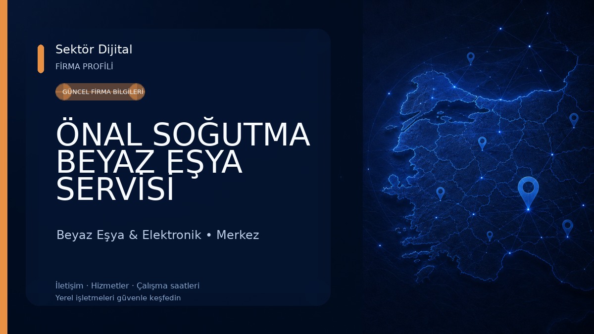 ÖNAL SOĞUTMA BEYAZ EŞYA SERVİSİ 