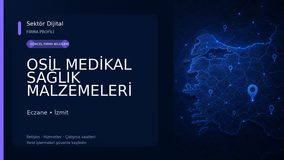 OSİL MEDİKAL SAĞLIK MALZEMELERİ SAN VE TİC LTD ŞTİ 