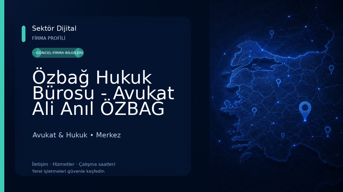 Özbağ Hukuk Bürosu - Avukat Ali Anıl ÖZBAĞ Avukat & Hukuk