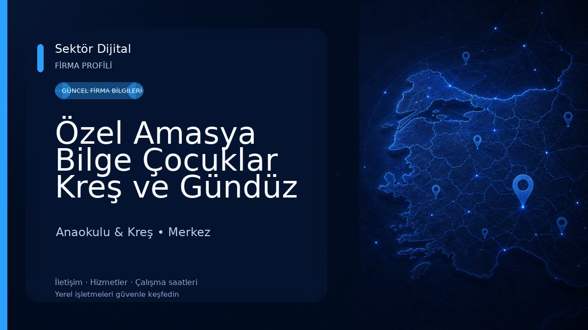 Özel Amasya Bilge Çocuklar Kreş ve Gündüz Bakım Evi Anaokulu & Kreş