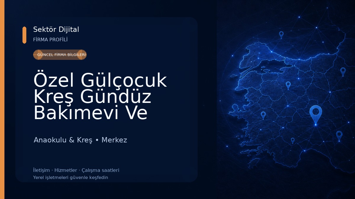 Özel Gülçocuk Kreş Gündüz Bakımevi Ve Çocuk Kulübü Anaokulu & Kreş