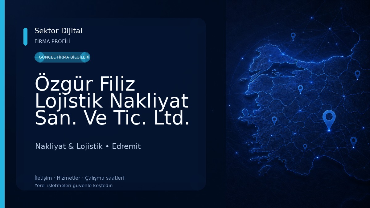 Özgür Filiz Lojistik Nakliyat San. Ve Tic. Ltd. Şti. Nakliyat & Lojistik