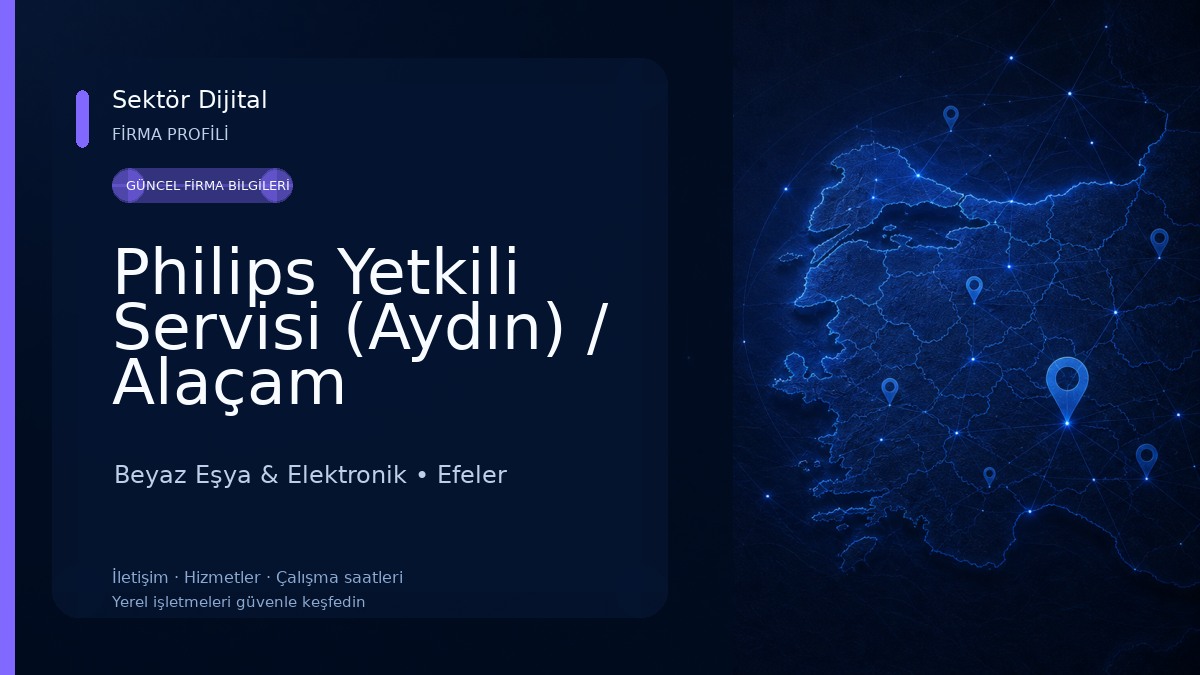 Philips Yetkili Servisi (Aydın) / Alaçam Elektronik Beyaz Eşya & Elektronik