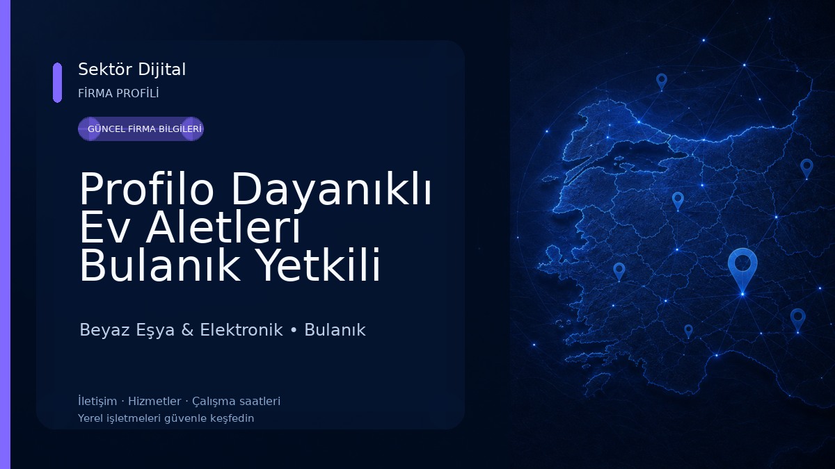 Profilo Dayanıklı Ev Aletleri Bulanık Yetkili Satıcı - Ferhat Sezen Beyaz Eşya & Elektronik