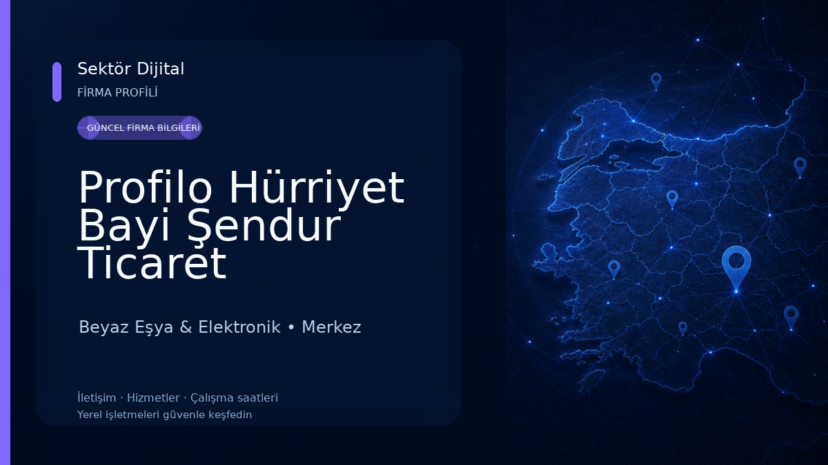 Profilo Hürriyet Bayi Şendur Ticaret Beyaz Eşya & Elektronik