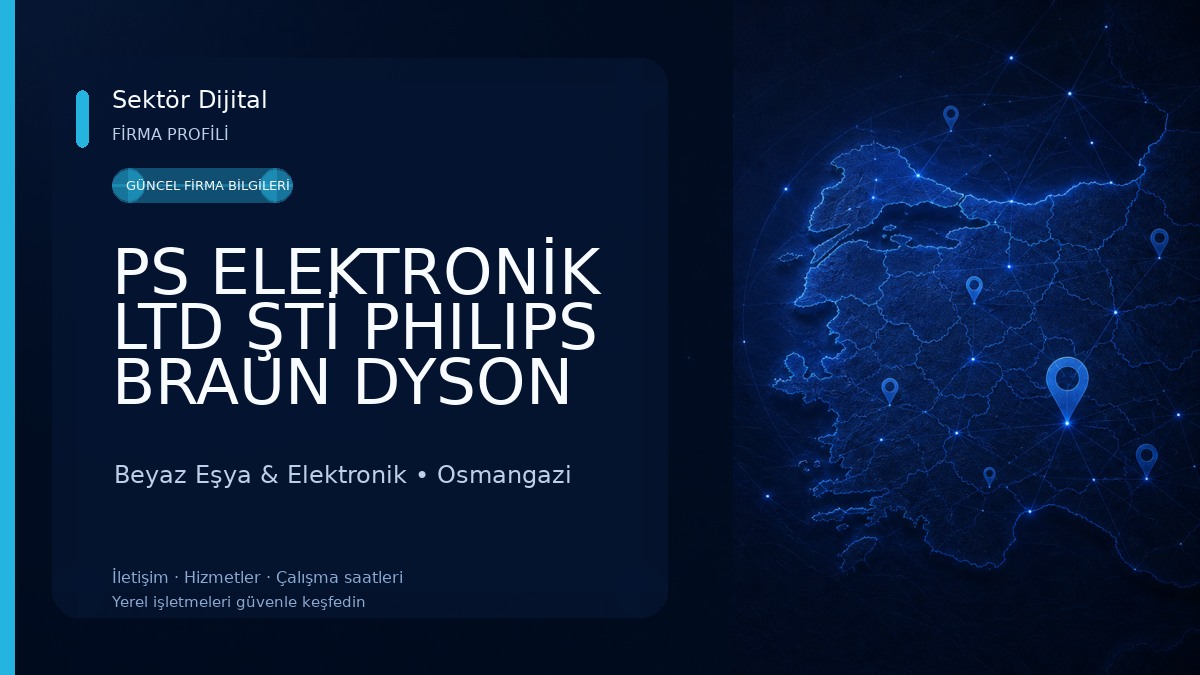 PS ELEKTRONİK LTD ŞTİ PHILIPS BRAUN DYSON KORKMAZ SONY TCL - BURSA YETKİLİ SERVİS Beyaz Eşya & Elektronik