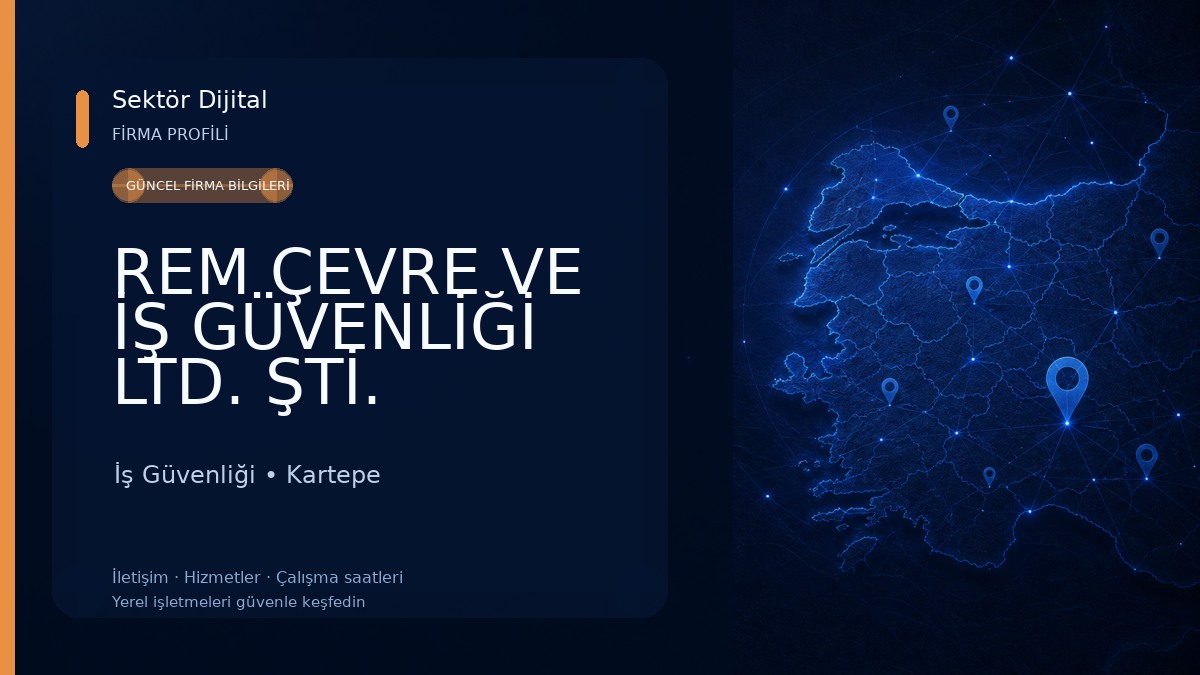 REM ÇEVRE VE İŞ GÜVENLİĞİ LTD. ŞTİ. İş Güvenliği