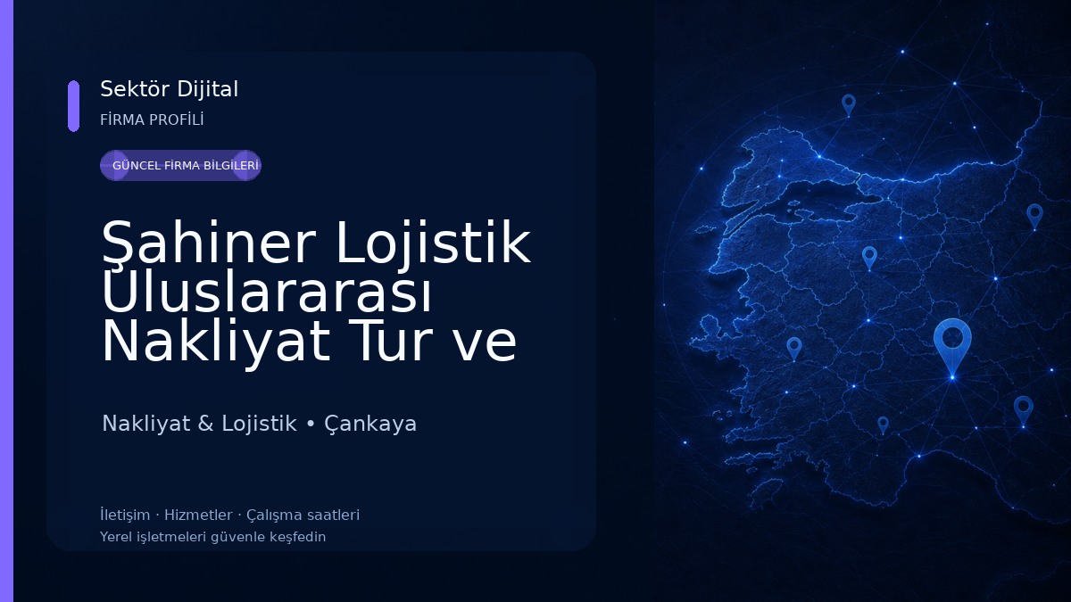 Şahiner Lojistik Uluslararası Nakliyat Tur ve Dış Tic.Ltd.Şti. Nakliyat & Lojistik