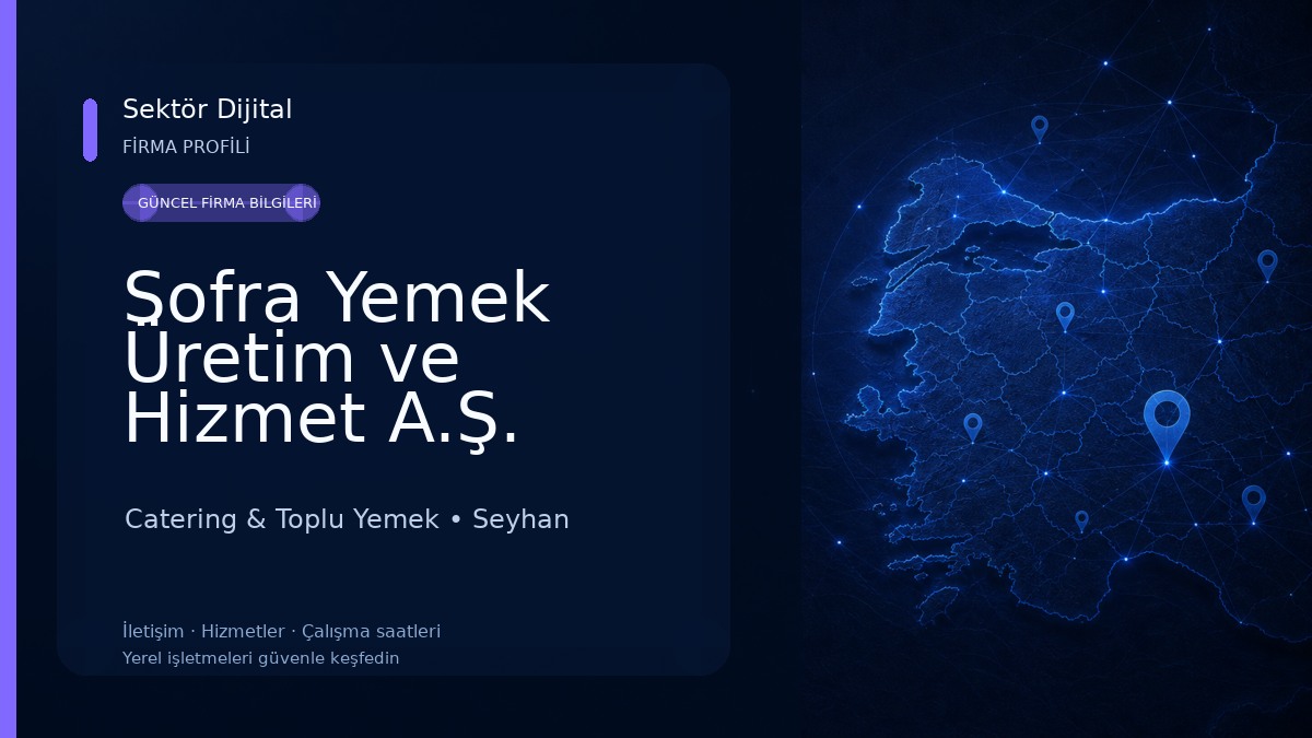 Sofra Yemek Üretim ve Hizmet A.Ş. Adana Bölge Direktörlüğü Catering & Toplu Yemek