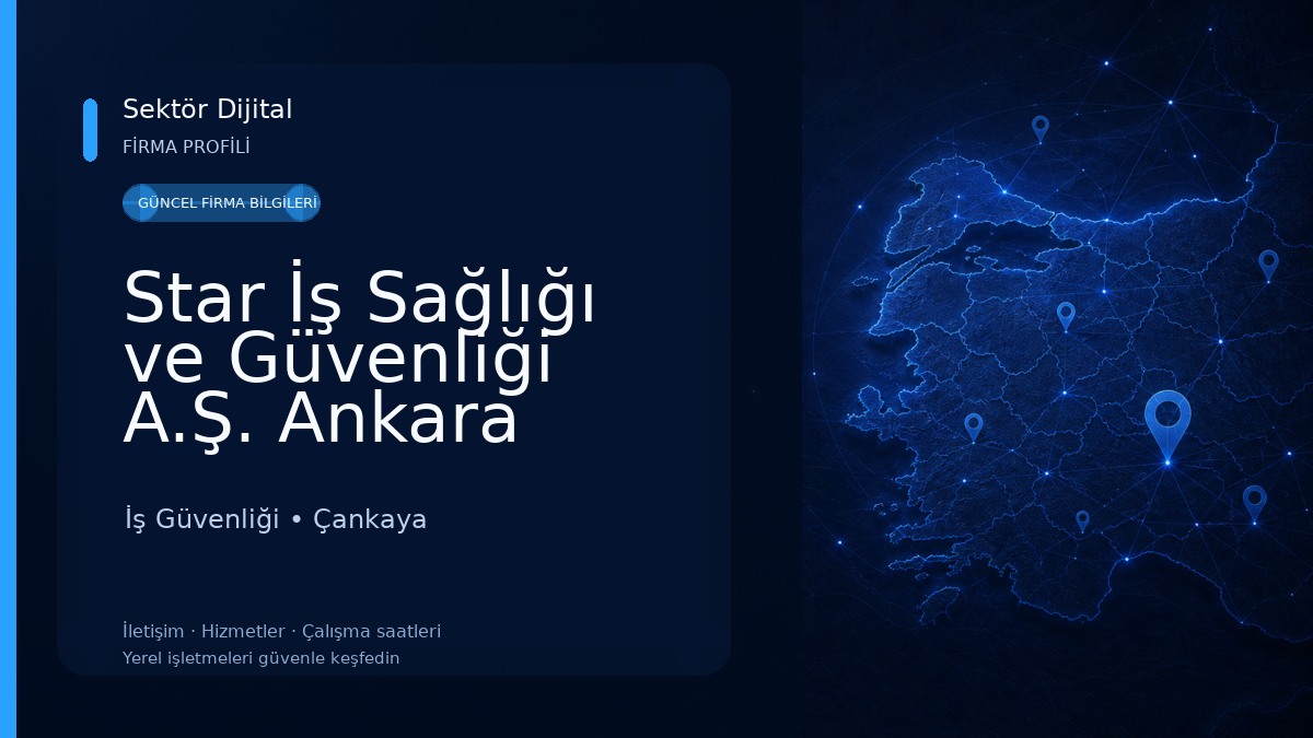 Star İş Sağlığı ve Güvenliği A.Ş. Ankara Şubesi İş Güvenliği