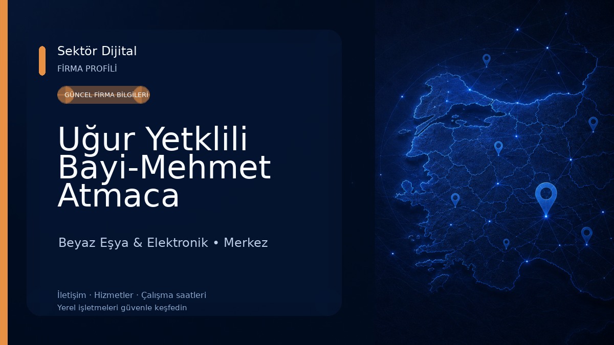 Uğur Yetklili Bayi-Mehmet Atmaca Beyaz Eşya & Elektronik