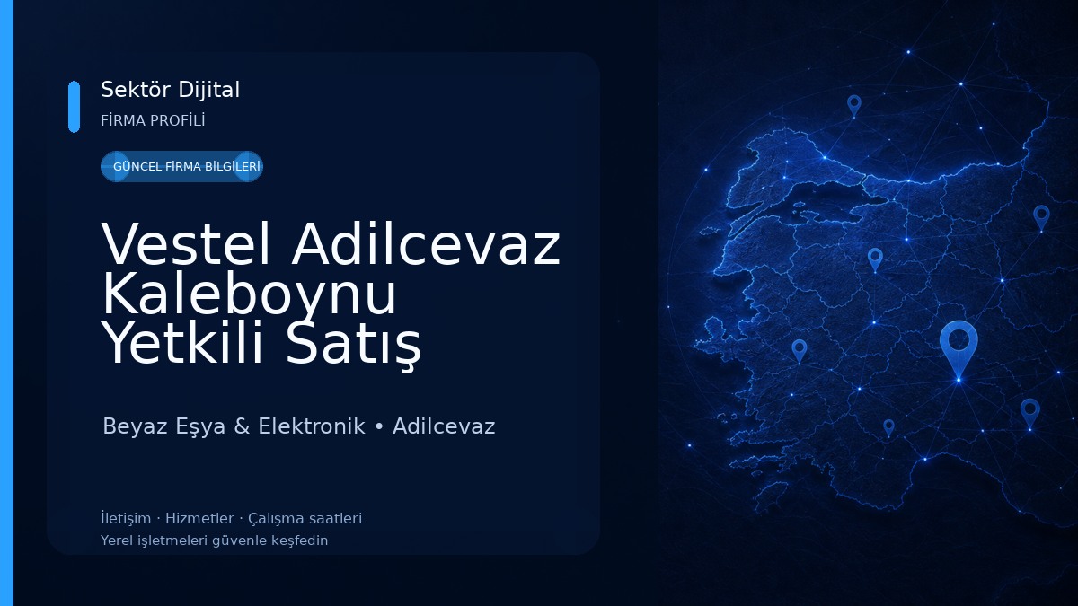 Vestel Adilcevaz Kaleboynu Yetkili Satış Mağazası - Bahattin Güvendik Beyaz Eşya & Elektronik