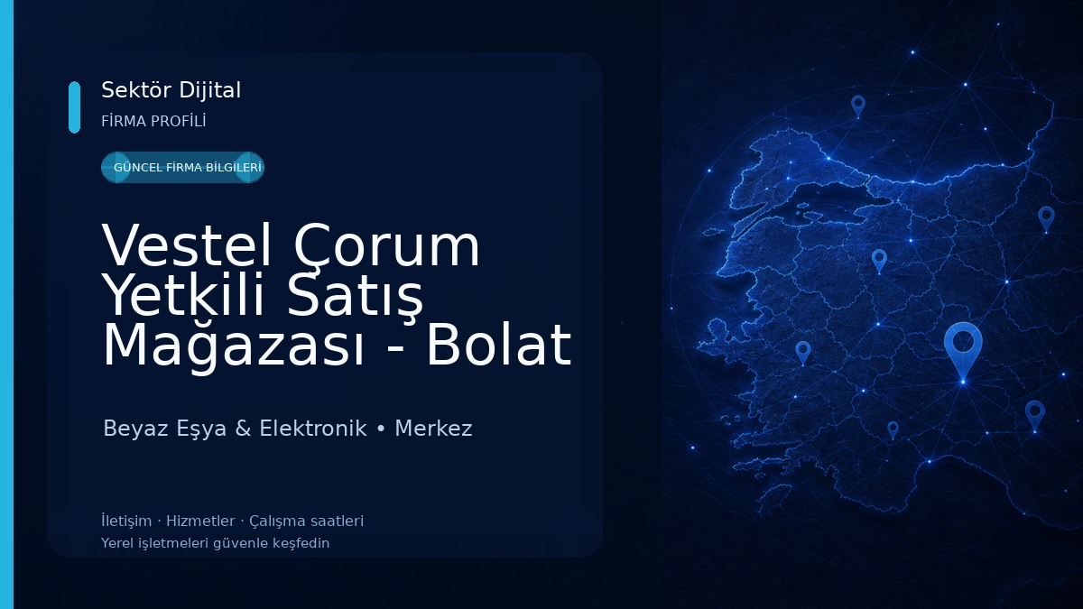 Vestel Çorum Yetkili Satış Mağazası - Bolat ticaret Beyaz Eşya & Elektronik