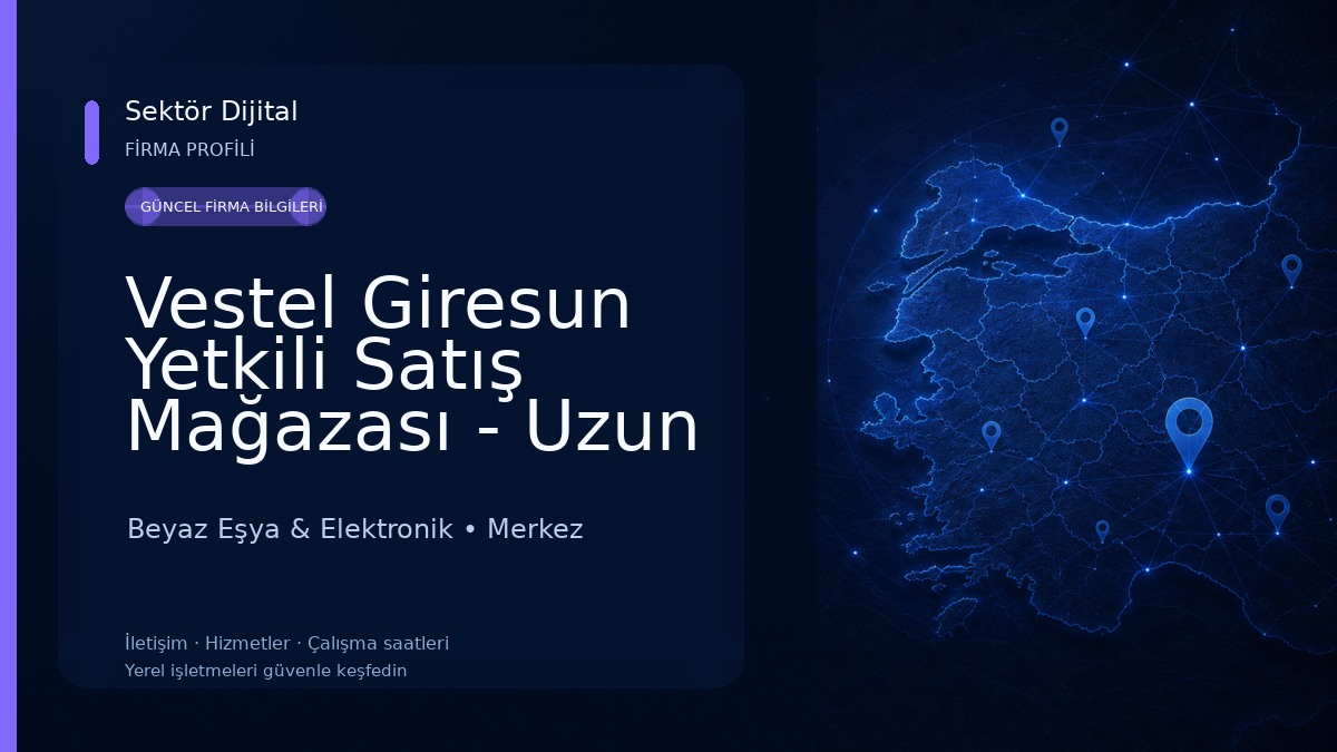 Vestel Giresun Yetkili Satış Mağazası - Uzun DTM 
