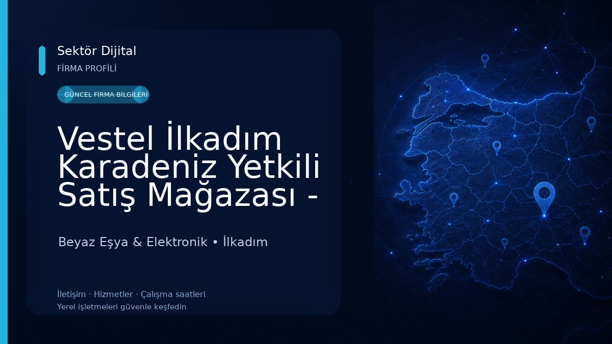 Vestel İlkadım Karadeniz Yetkili Satış Mağazası - Adalılar DTM Beyaz Eşya & Elektronik