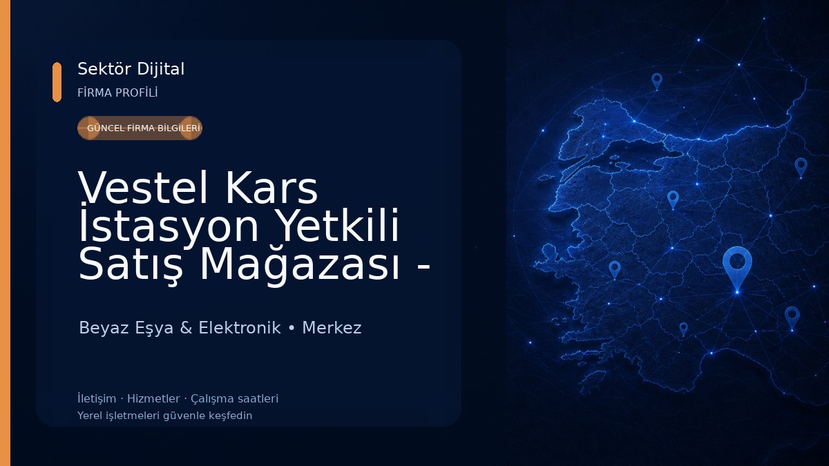 Vestel Kars İstasyon Yetkili Satış Mağazası - CANSHOW DTM 