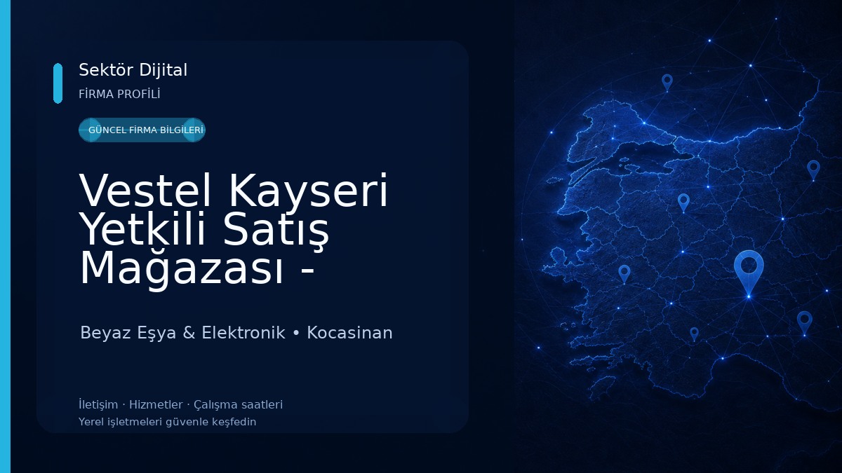 Vestel Kayseri Yetkili Satış Mağazası - Şentürk DTM Beyaz Eşya & Elektronik
