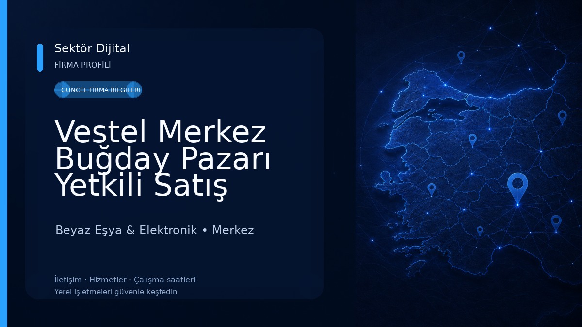 Vestel Merkez Buğday Pazarı Yetkili Satış Mağazası - Selci DTM Beyaz Eşya & Elektronik