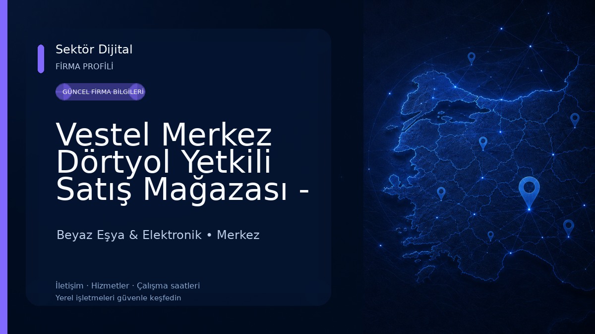Vestel Merkez Dörtyol Yetkili Satış Mağazası - Motif DTM Beyaz Eşya & Elektronik