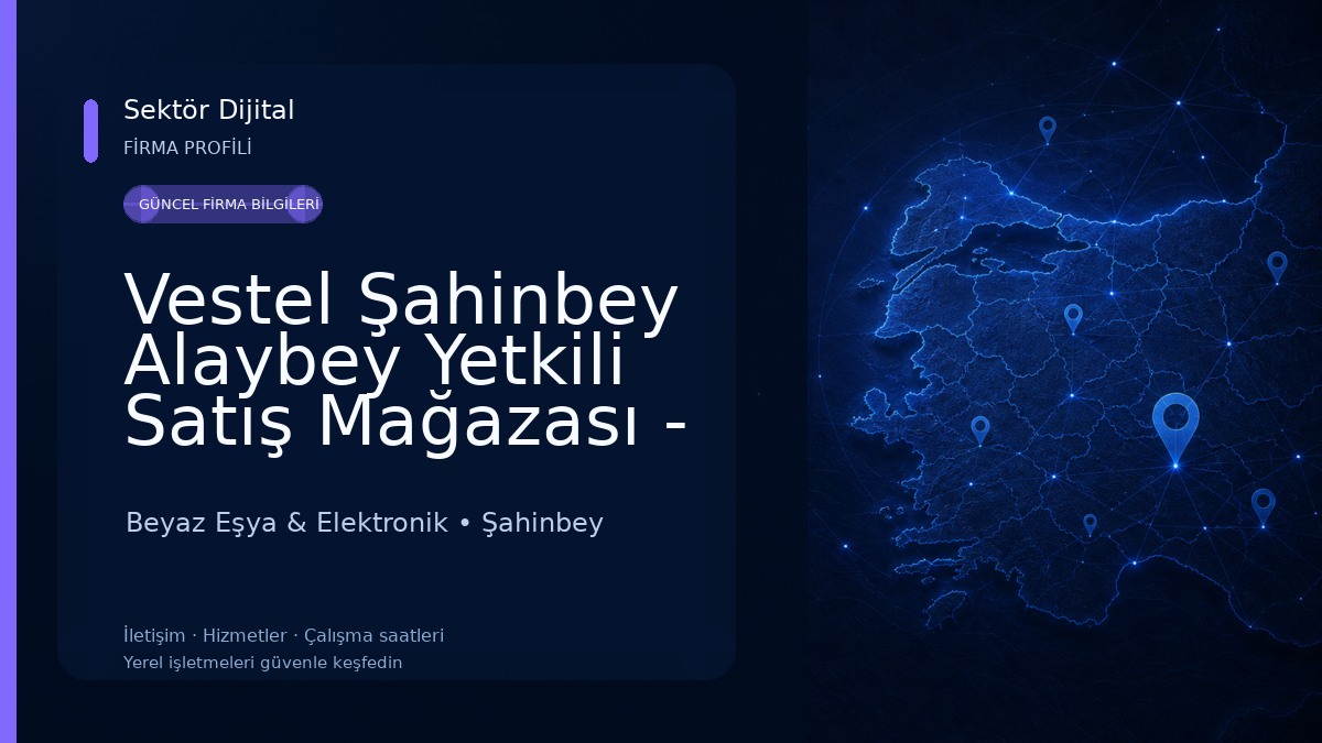 Vestel Şahinbey Alaybey Yetkili Satış Mağazası - Bozdoğan DTM Beyaz Eşya & Elektronik