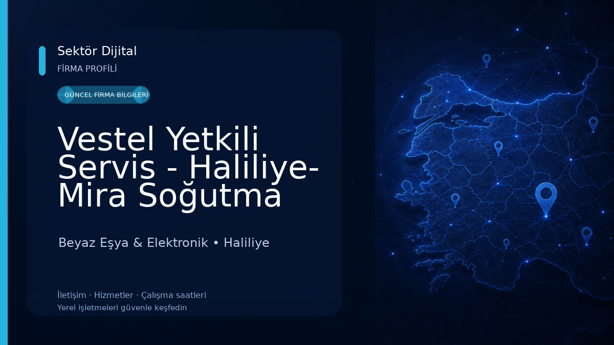 Vestel Yetkili Servis - Haliliye- Mira Soğutma Beyaz Eşya & Elektronik