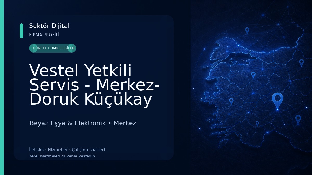 Vestel Yetkili Servis - Merkez- Doruk Küçükay 