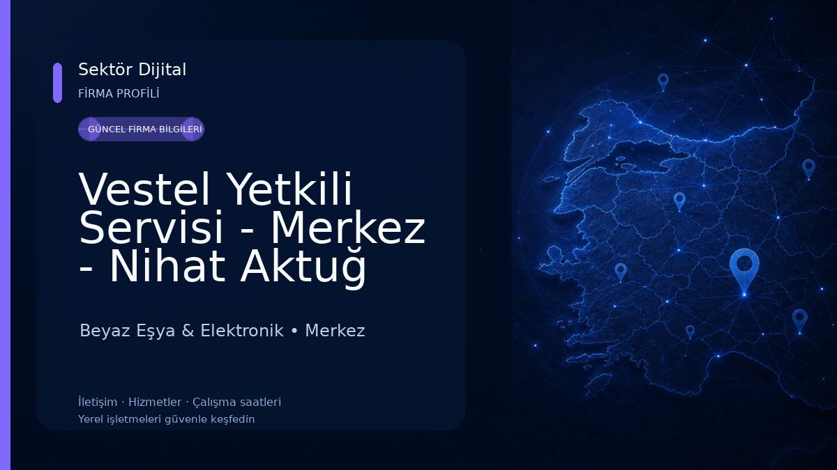Vestel Yetkili Servisi - Merkez - Nihat Aktuğ 
