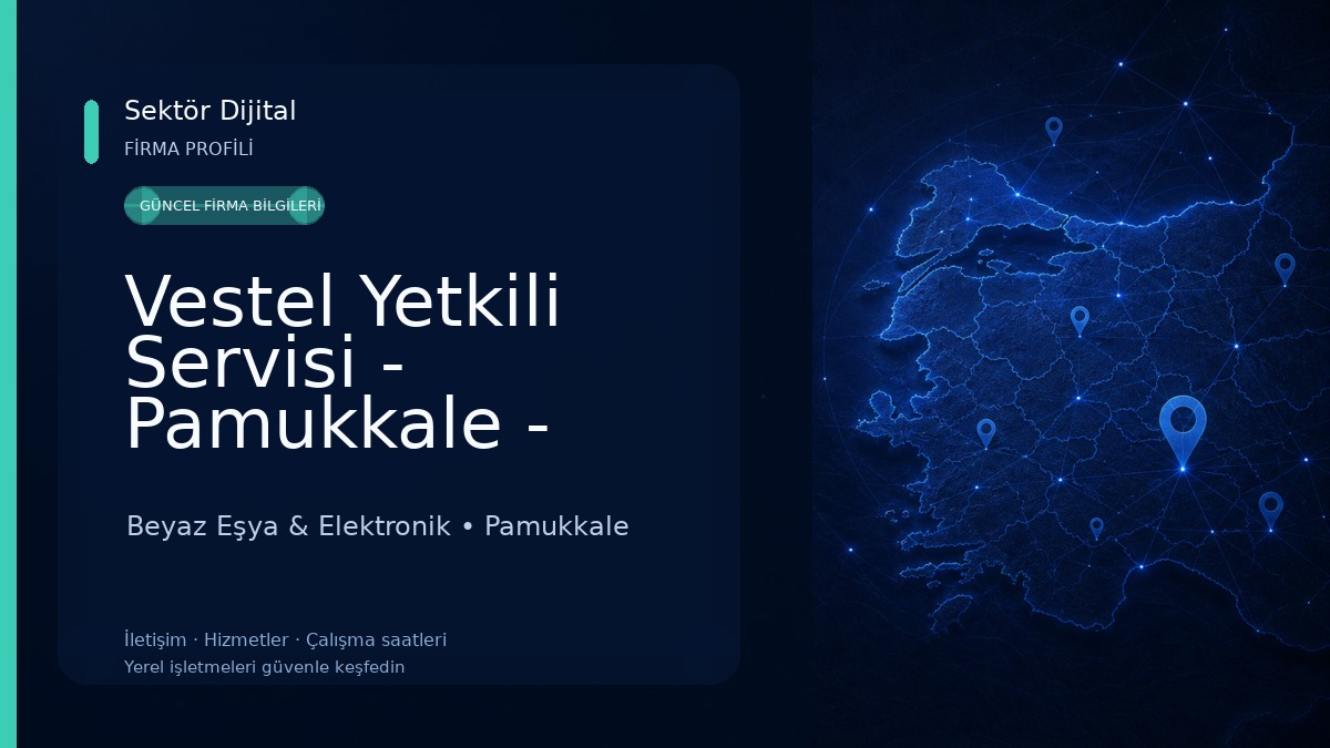Vestel Yetkili Servisi - Pamukkale - Kağan Teknik Beyaz Eşya & Elektronik