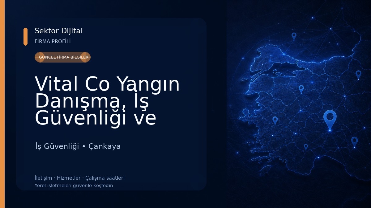 Vital Co Yangın Danışma, İş Güvenliği ve Sağlığı İş Güvenliği