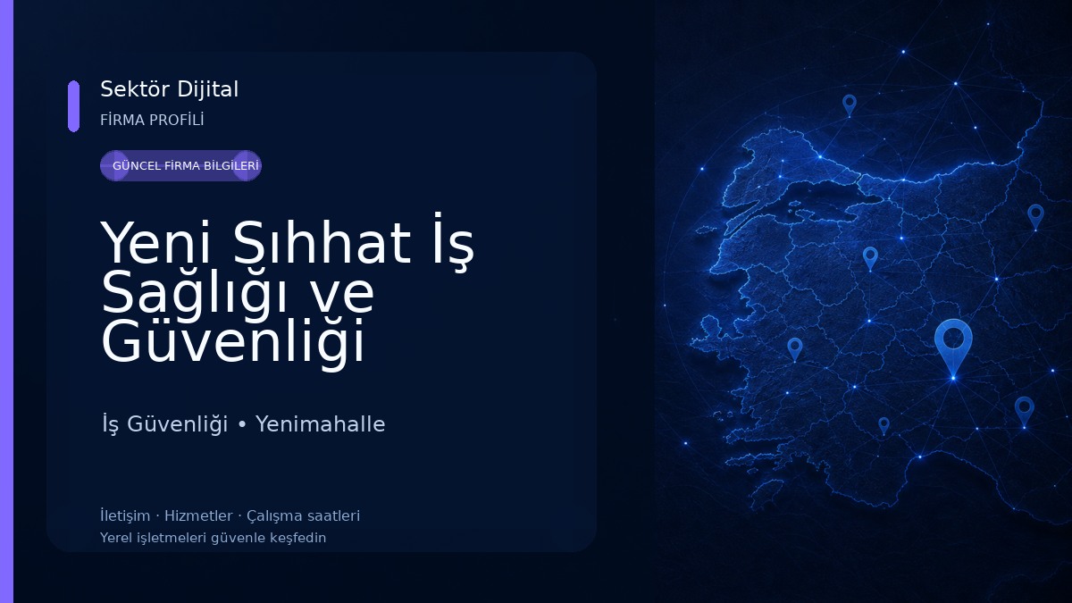 Yeni Sıhhat İş Sağlığı ve Güvenliği İş Güvenliği